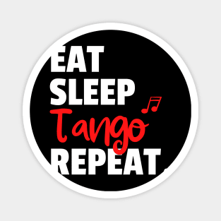 Eat. Sleep. Tango. Repeat. Magnet